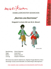 Bastien und Bastienne Singspiel in einem Akt von W.A. Mozart - Leitung Stephan Höllwerth